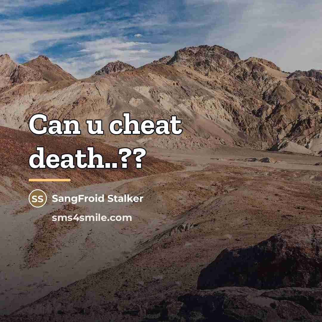 “Can u cheat death..??…” quote by SangFroid Stalker