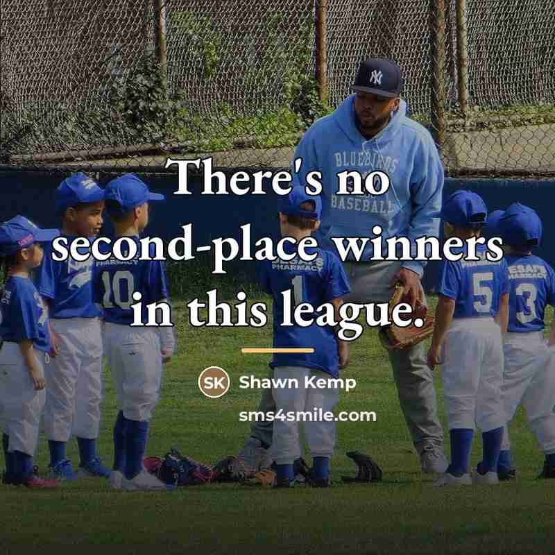 “There's no second-place winners in this league.…” quote by Shawn Kemp