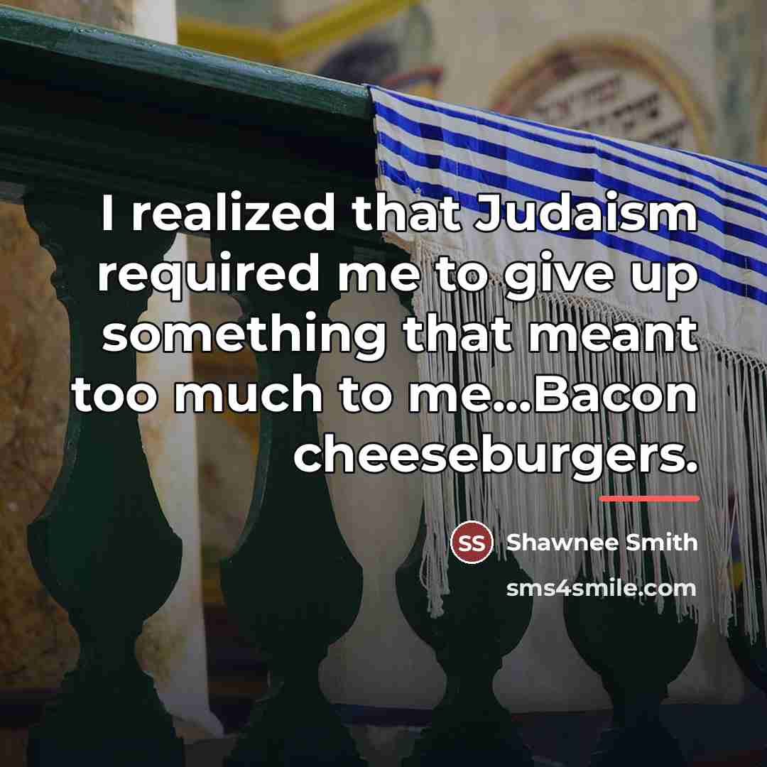 “I realized that Judaism required me to give up something…” quote by Shawnee Smith