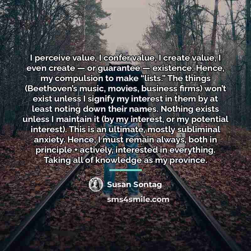 “I perceive value, I confer value, I create value, I…” quote by Susan Sontag