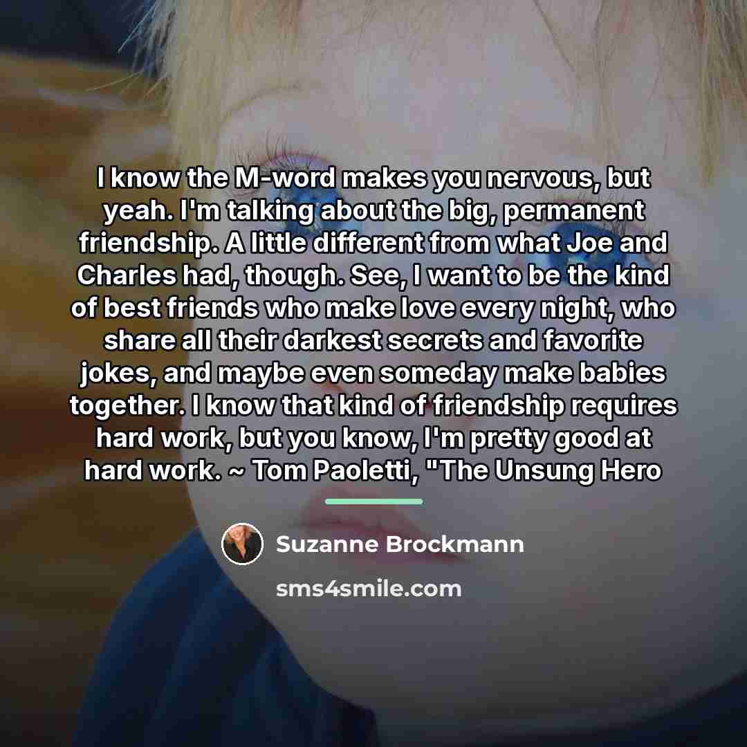 “I know the M-word makes you nervous, but yeah. I'm…” quote by Suzanne Brockmann