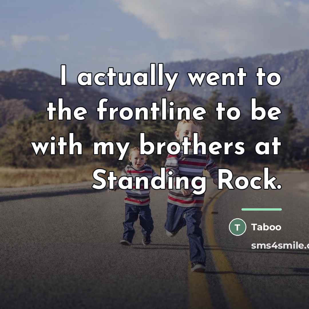 “I actually went to the frontline to be with my…” quote by Taboo