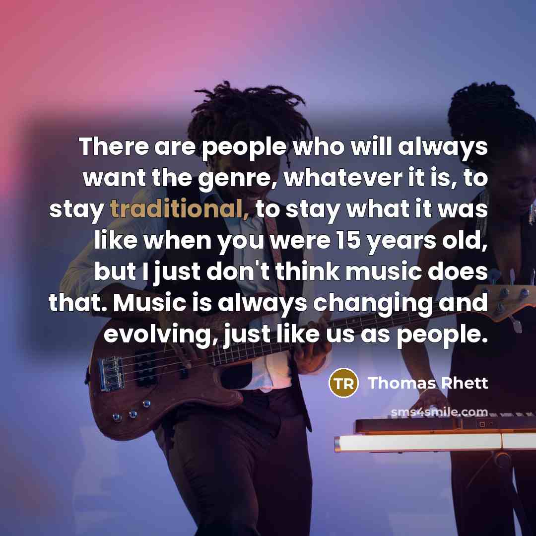 “There are people who will always want the genre, whatever…” quote by Thomas Rhett