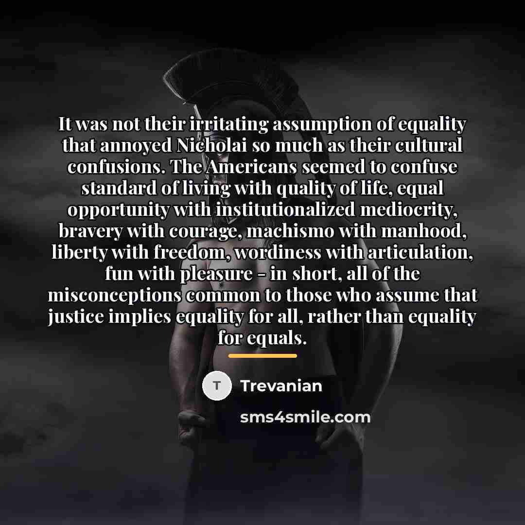 “It was not their irritating assumption of equality that annoyed…” quote by Trevanian