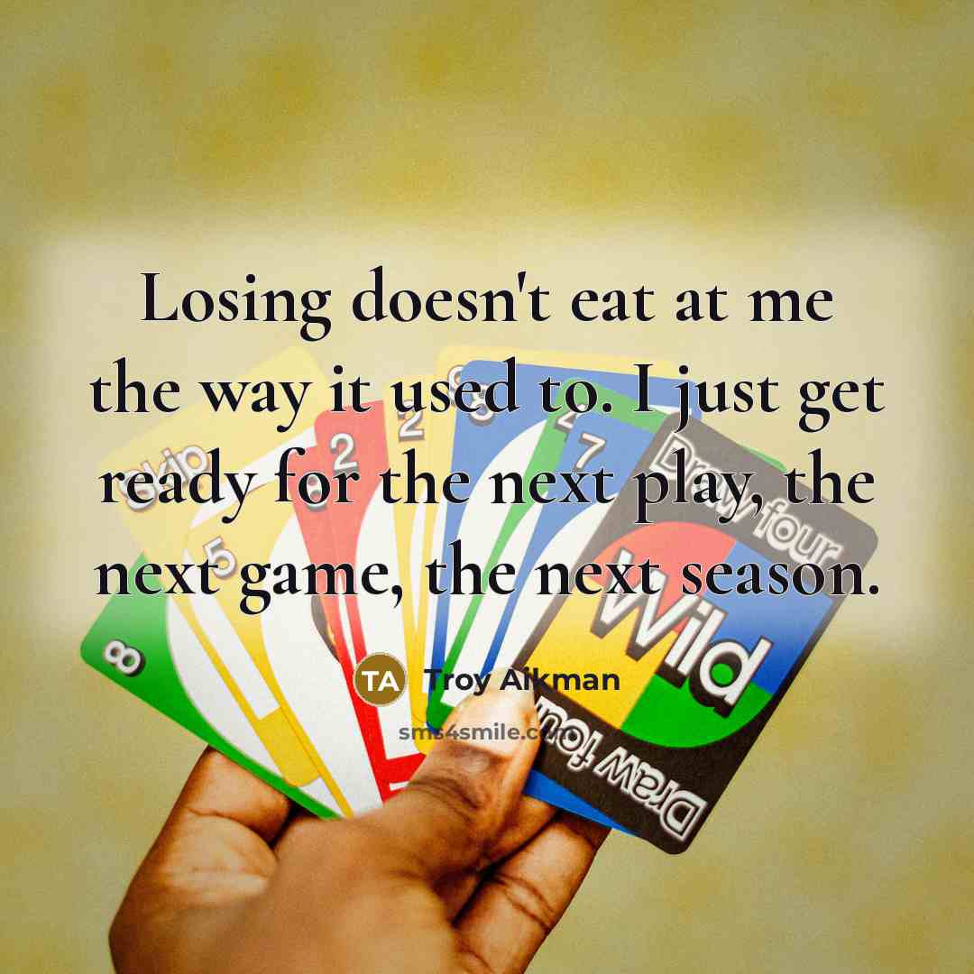 “Losing doesn't eat at me the way it used to.…” quote by Troy Aikman