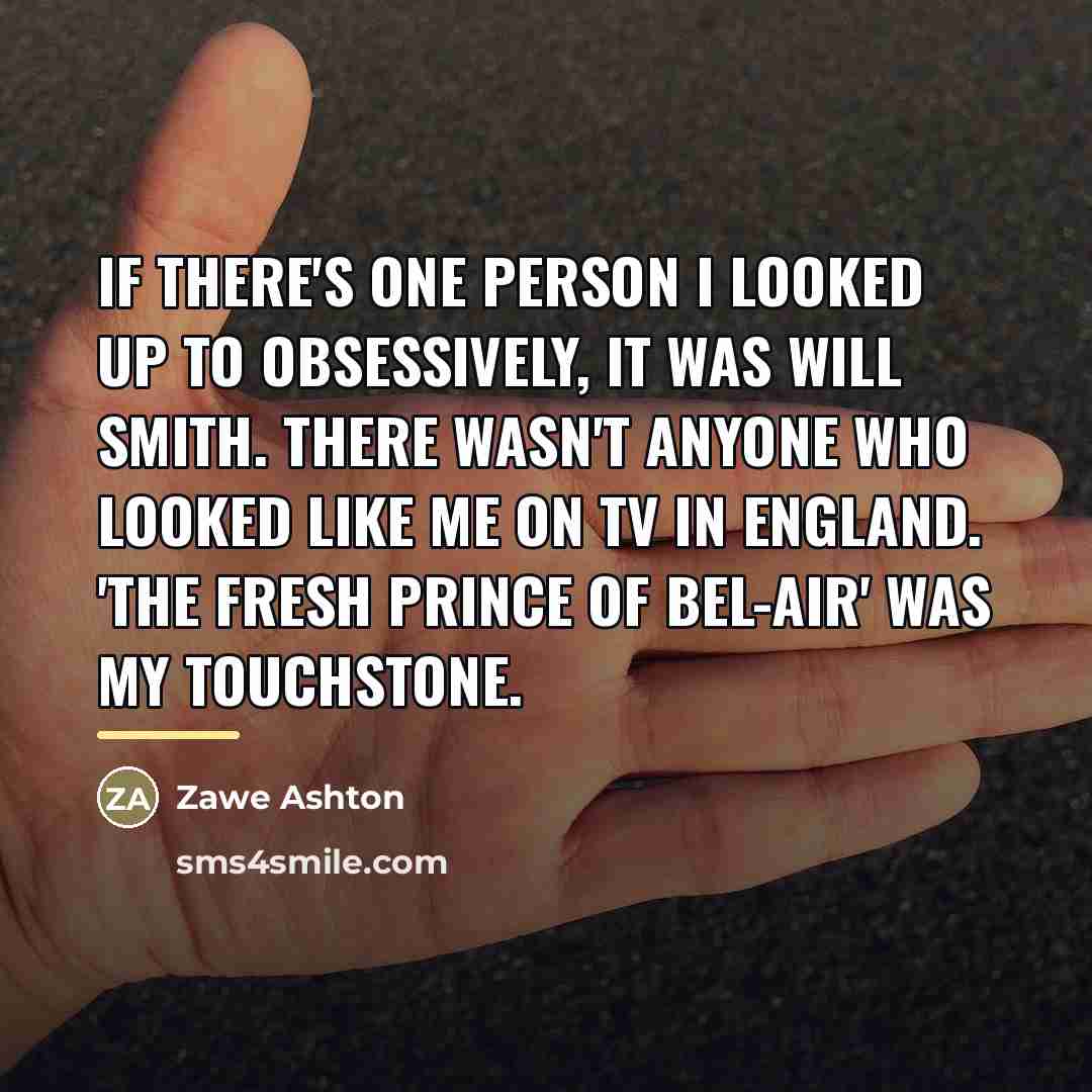 “If there's one person I looked up to obsessively, it…” quote by Zawe Ashton