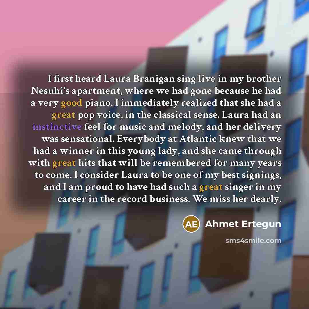 “I first heard Laura Branigan sing live in my brother…” quote by Ahmet Ertegun