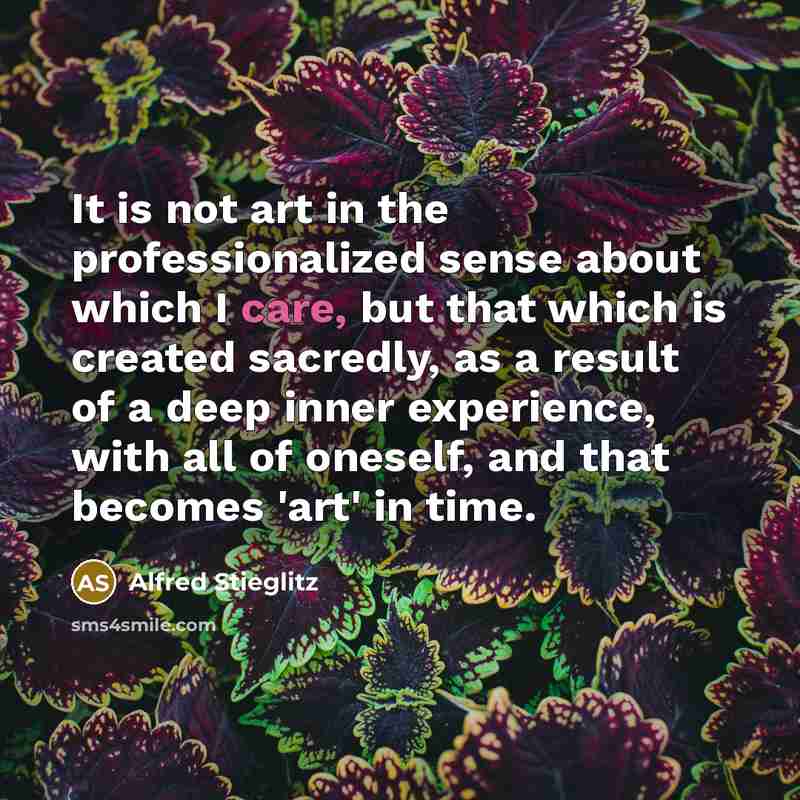 “It is not art in the professionalized sense about which…” quote by Alfred Stieglitz