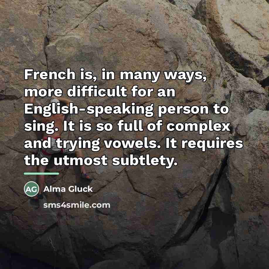 “French is, in many ways, more difficult for an English-speaking…” quote by Alma Gluck