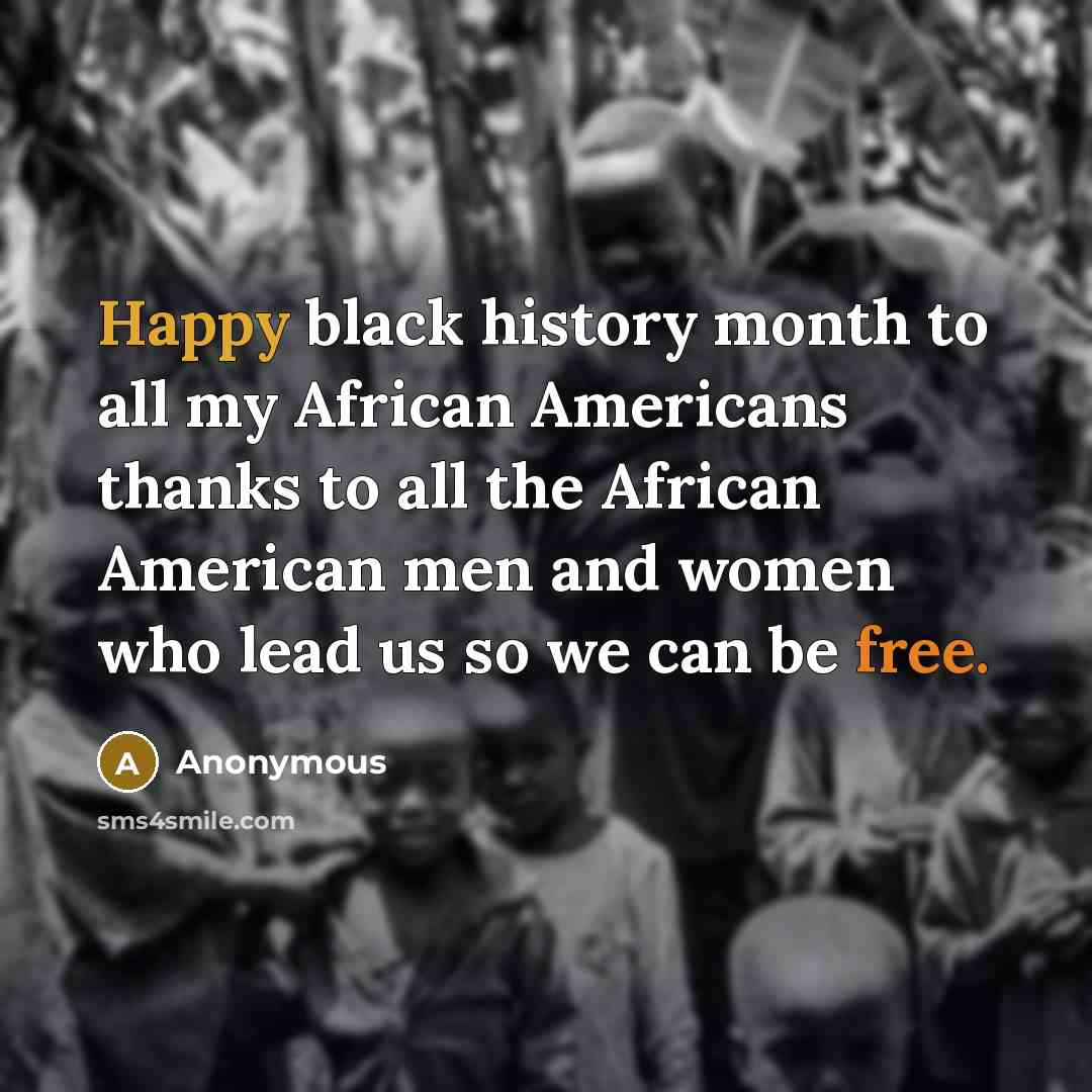 “Happy black history month to all my African Americans thanks…” quote by Anonymous