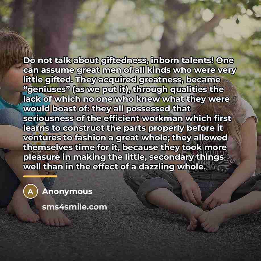 “Do not talk about giftedness, inborn talents! One can assume…” quote by Anonymous