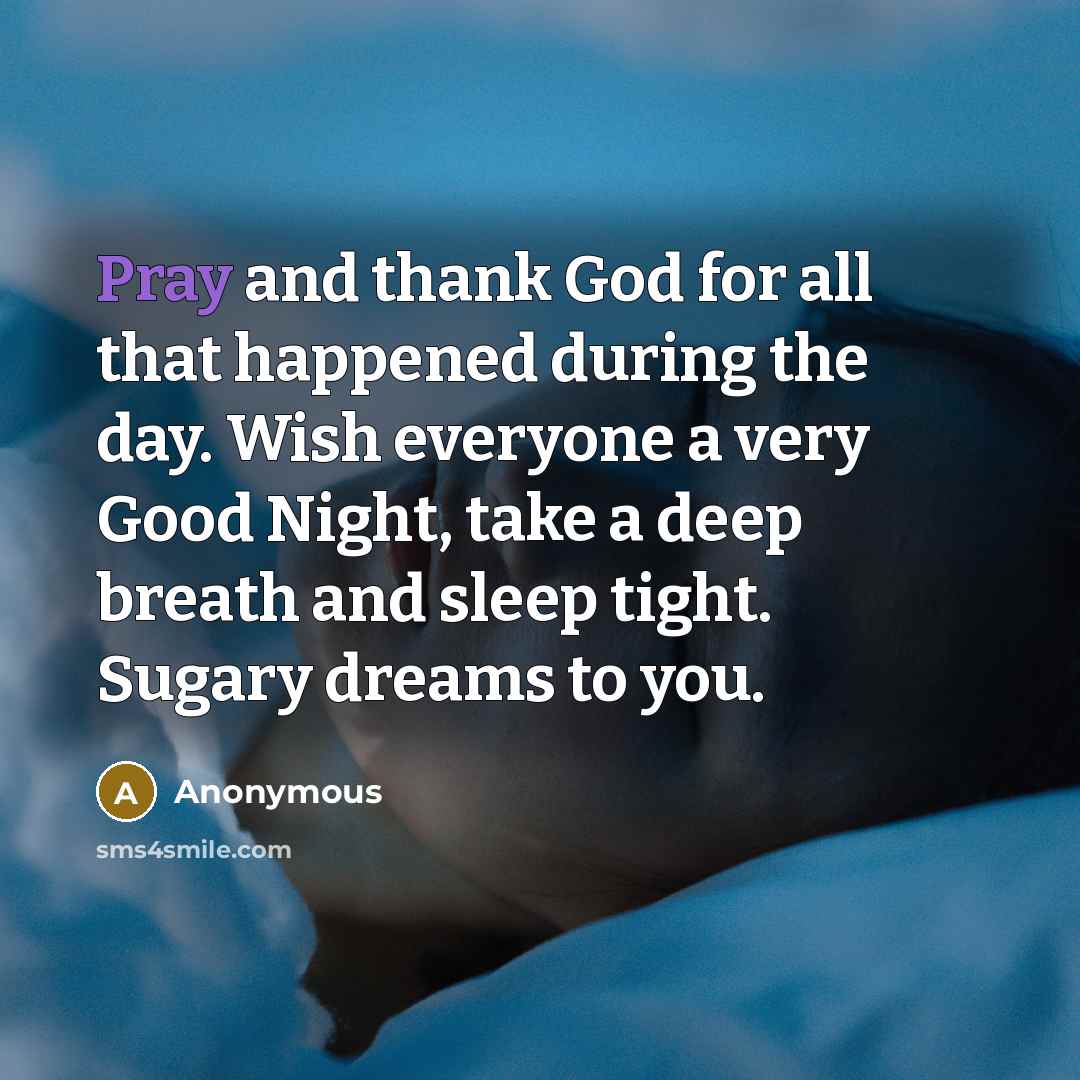 “Pray and thank God for all that happened during the…” quote by Anonymous