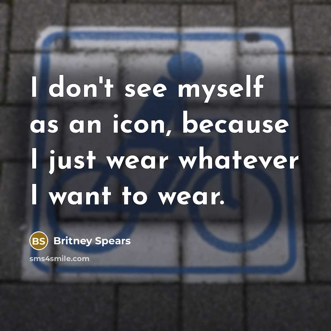 “I don't see myself as an icon, because I just…” quote by Britney Spears