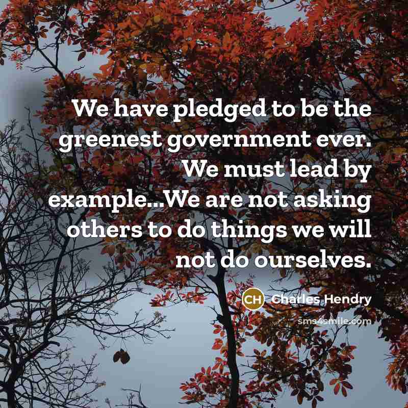 “We have pledged to be the greenest government ever. We…” quote by Charles Hendry