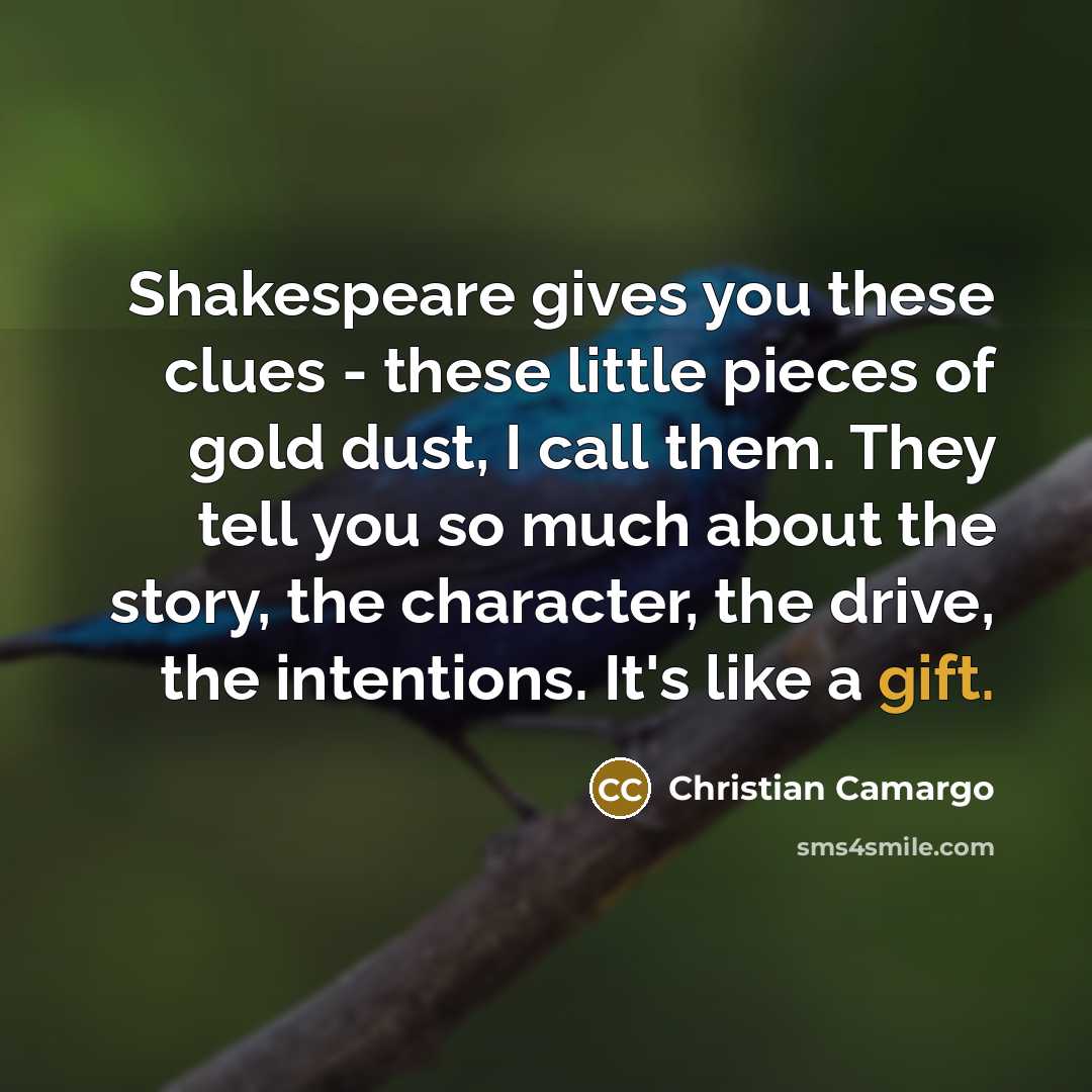 “Shakespeare gives you these clues - these little pieces of…” quote by Christian Camargo