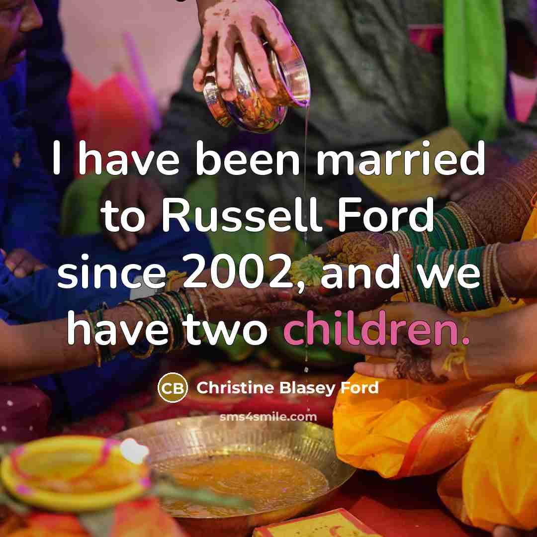 “I have been married to Russell Ford since 2002, and…” quote by Christine Blasey Ford