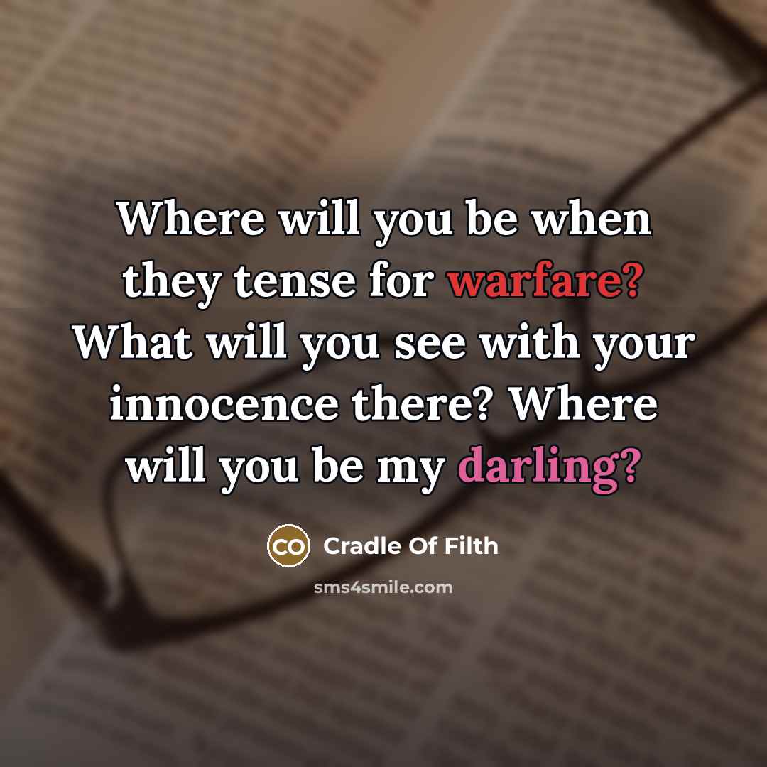 “Where will you be when they tense for warfare? What…” quote by Cradle Of Filth