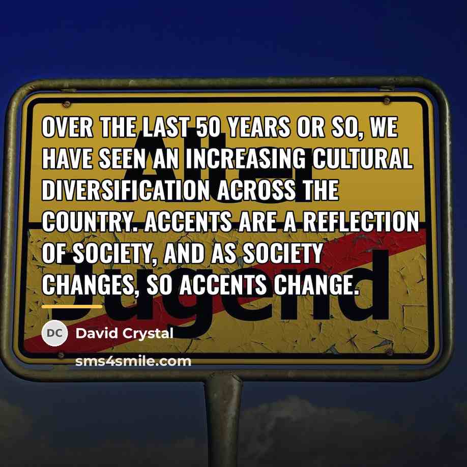 “Over the last 50 years or so, we have seen…” quote by David Crystal