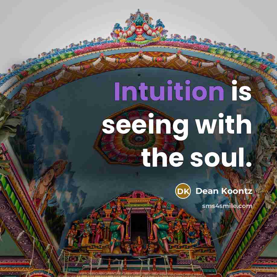 “Intuition is seeing with the soul.…” quote by Dean Koontz