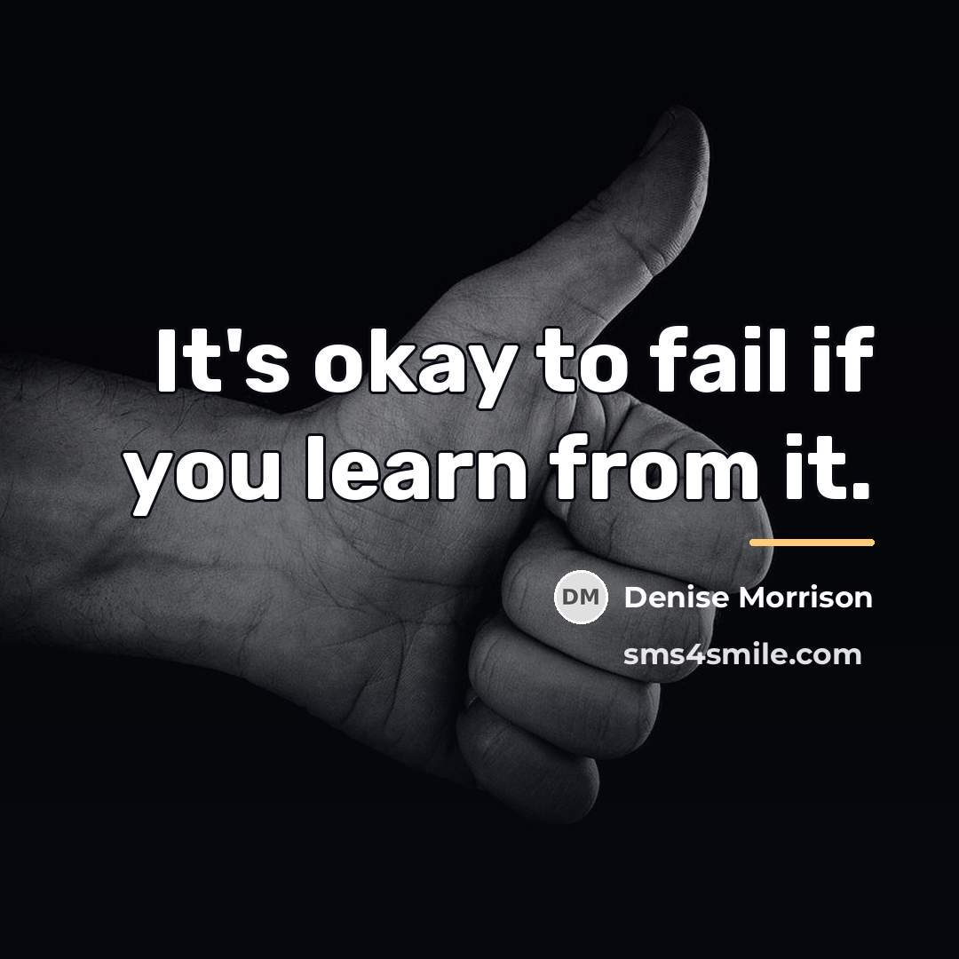 “It's okay to fail if you learn from it.…” quote by Denise Morrison