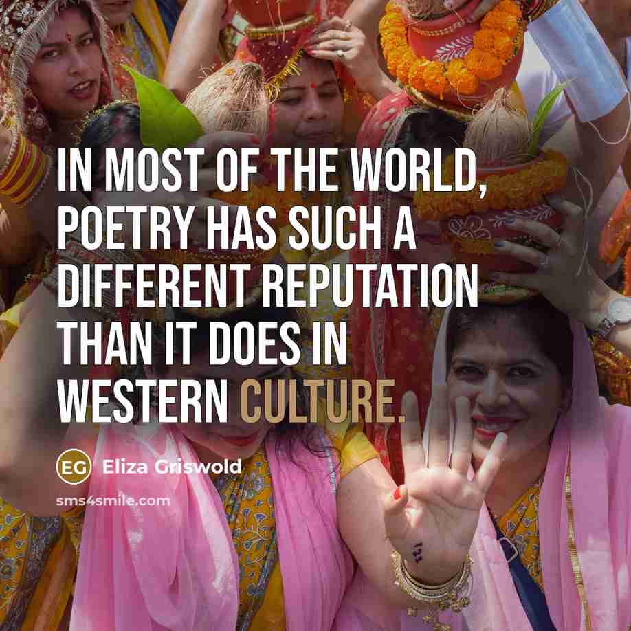 “In most of the world, poetry has such a different…” quote by Eliza Griswold