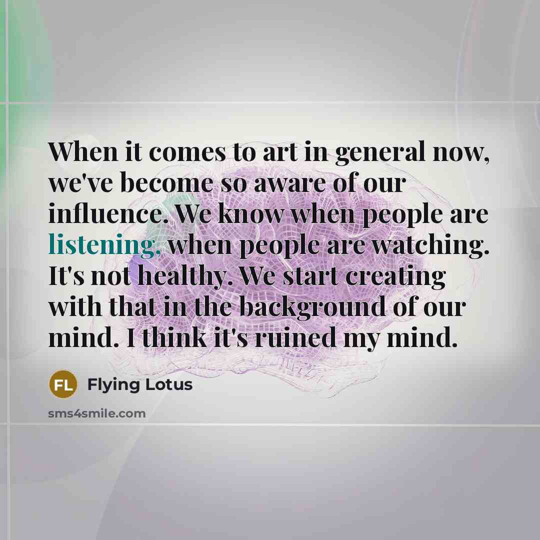 “When it comes to art in general now, we've become…” quote by Flying Lotus