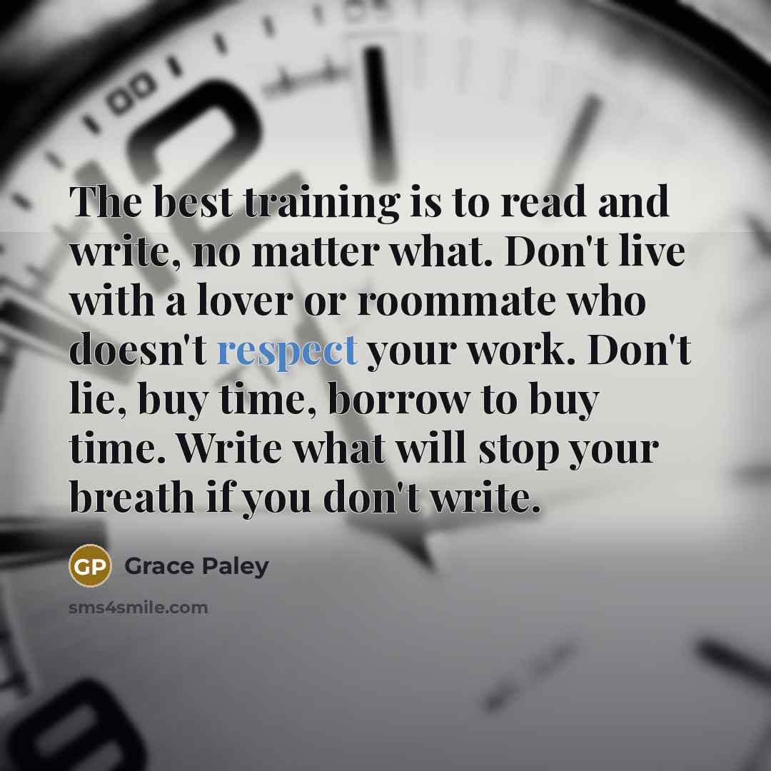 “The best training is to read and write, no matter…” quote by Grace Paley