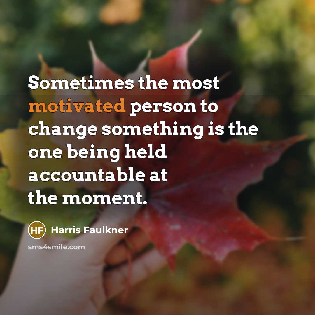 “Sometimes the most motivated person to change something is the…” quote by Harris Faulkner