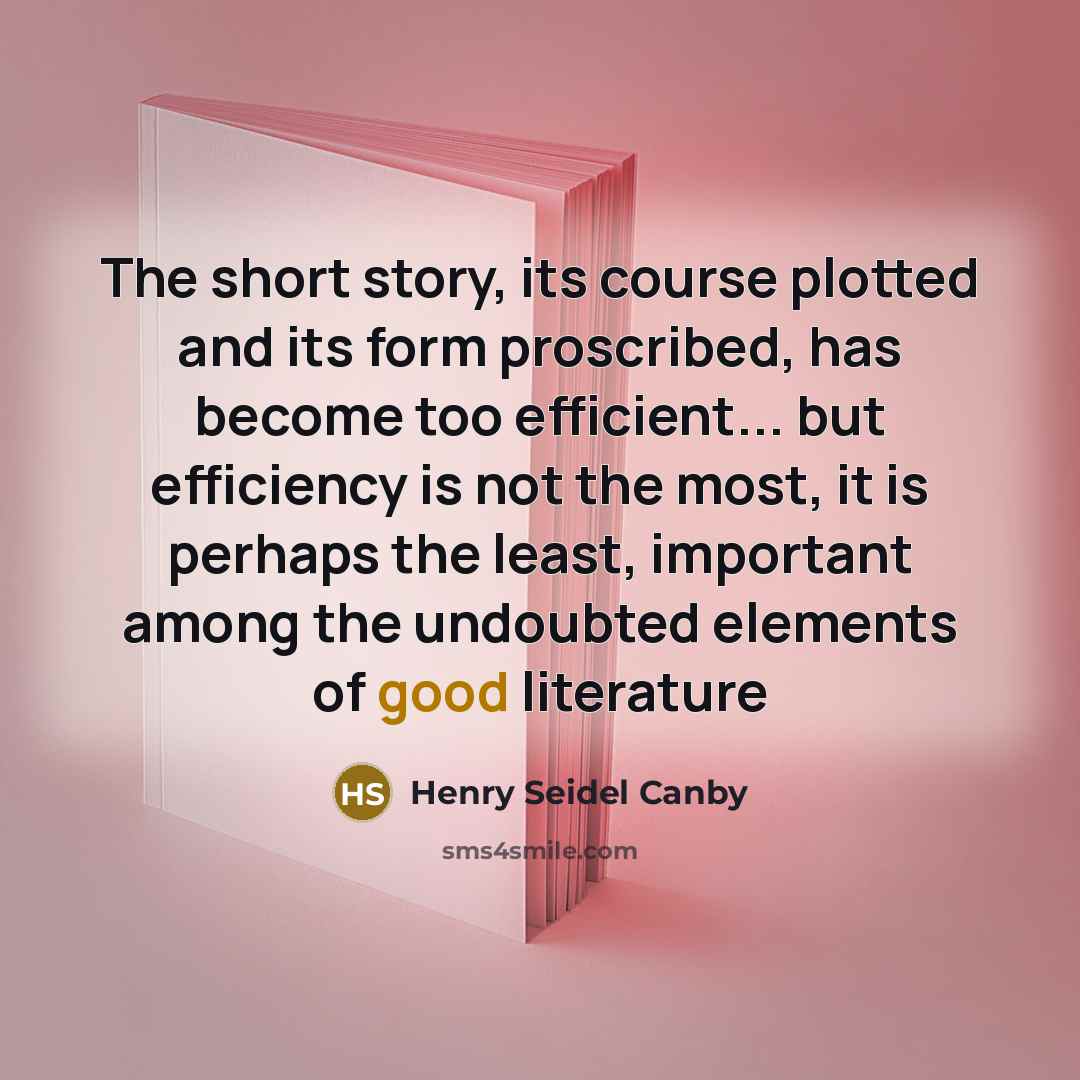 “The short story, its course plotted and its form proscribed,…” quote by Henry Seidel Canby