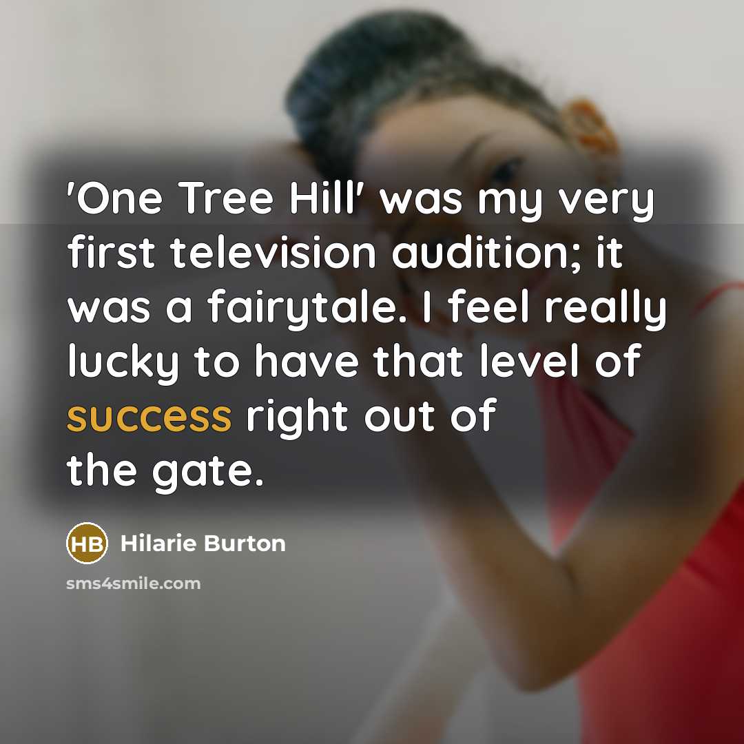 “'One Tree Hill' was my very first television audition; it…” quote by Hilarie Burton