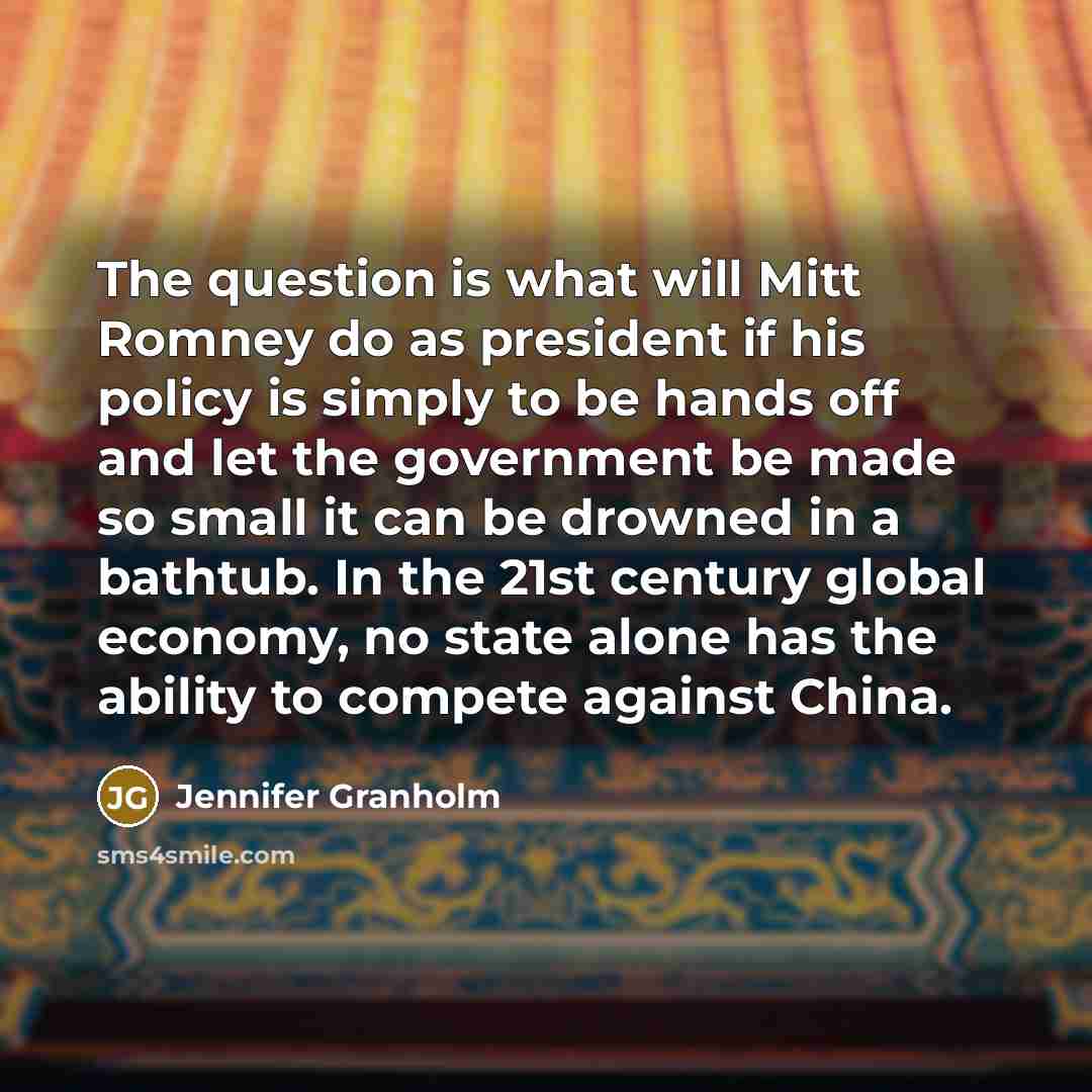 “The question is what will Mitt Romney do as president…” quote by Jennifer Granholm