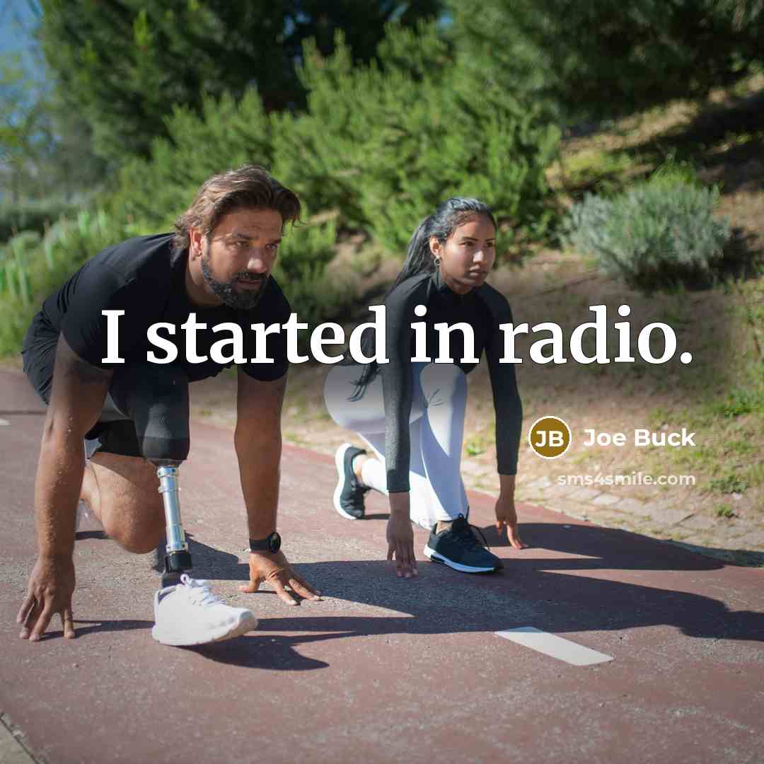 “I started in radio.…” quote by Joe Buck