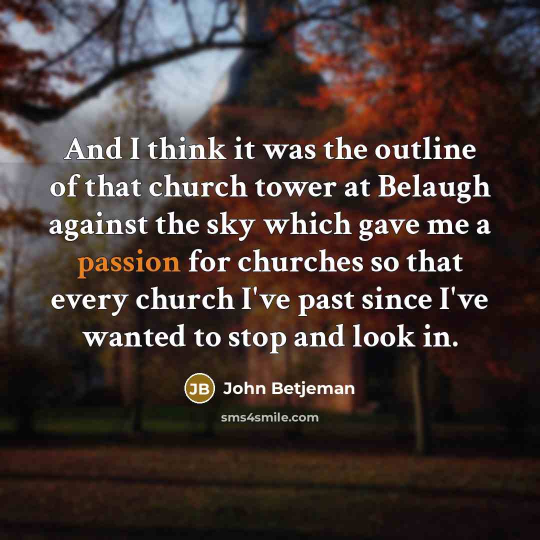 “And I think it was the outline of that church…” quote by John Betjeman