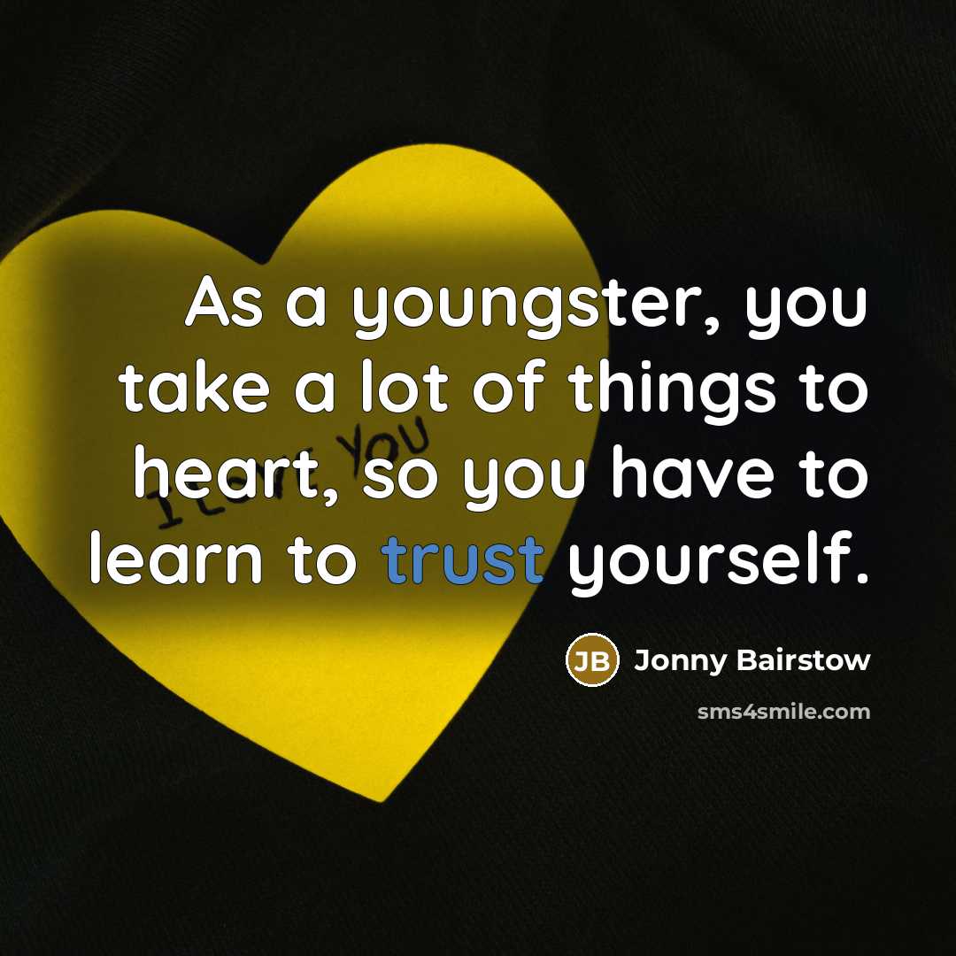 “As a youngster, you take a lot of things to…” quote by Jonny Bairstow