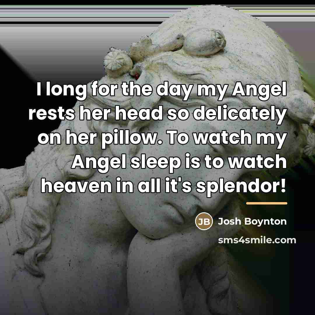 “I long for the day my Angel rests her head…” quote by Josh Boynton