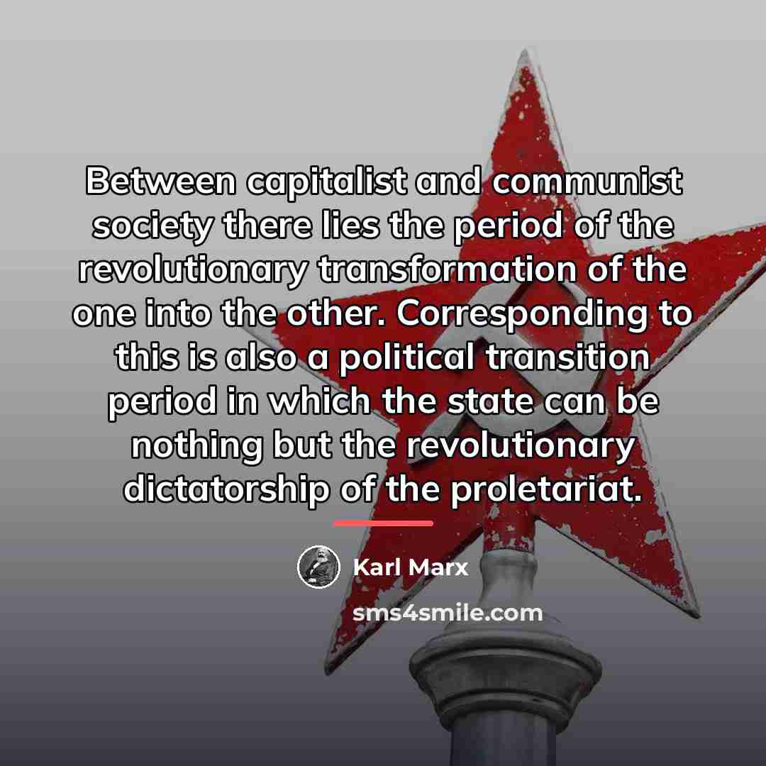 “Between capitalist and communist society there lies the period of…” quote by Karl Marx