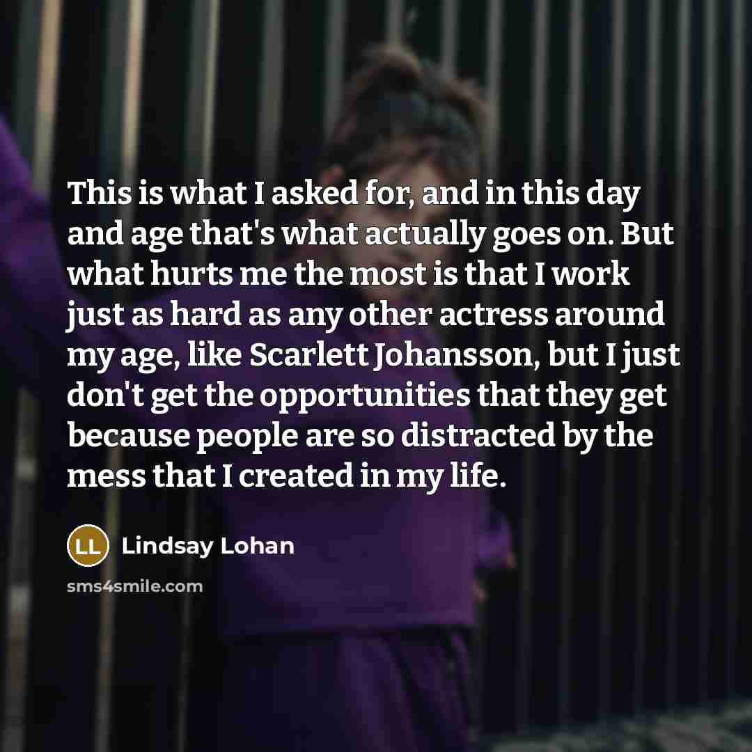 “This is what I asked for, and in this day…” quote by Lindsay Lohan