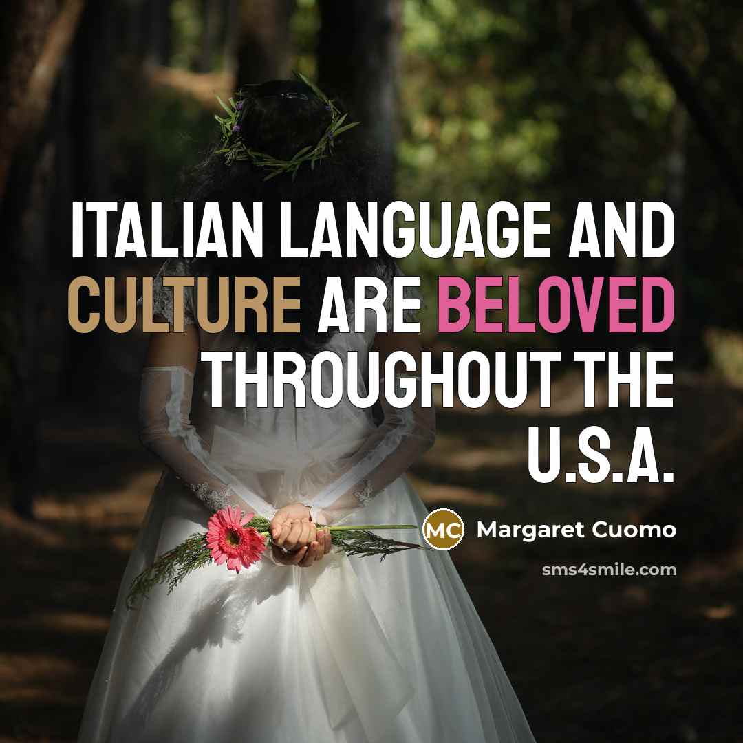 “Italian language and culture are beloved throughout the U.S.A.…” quote by Margaret Cuomo