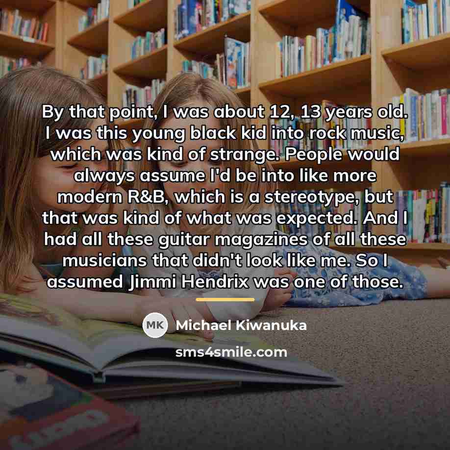“By that point, I was about 12, 13 years old.…” quote by Michael Kiwanuka