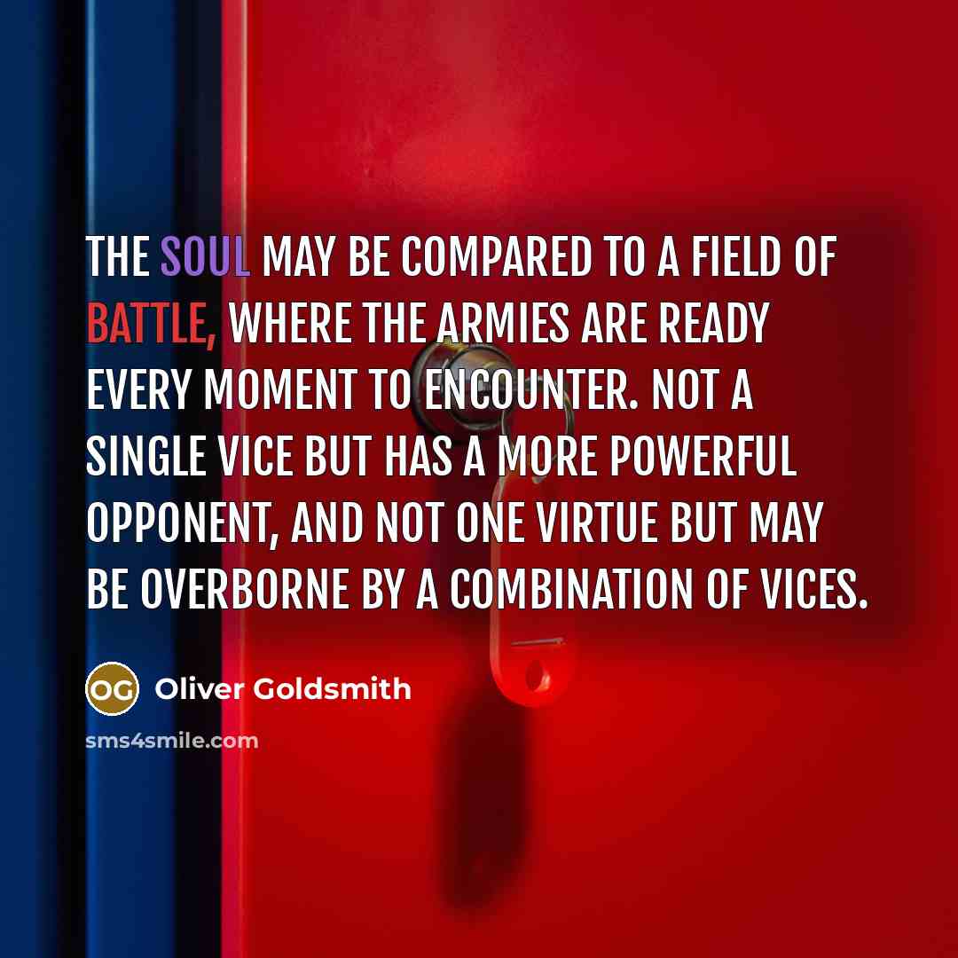“The soul may be compared to a field of battle,…” quote by Oliver Goldsmith