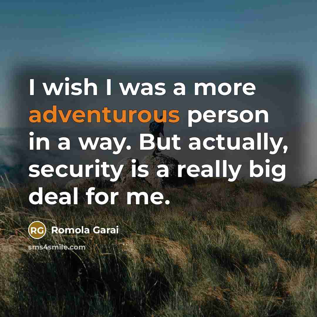 “I wish I was a more adventurous person in a…” quote by Romola Garai