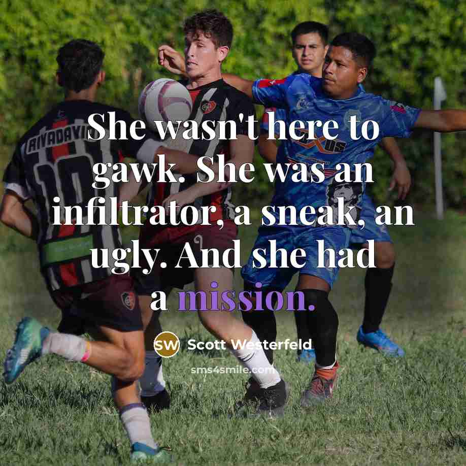 “She wasn't here to gawk. She was an infiltrator, a…” quote by Scott Westerfeld