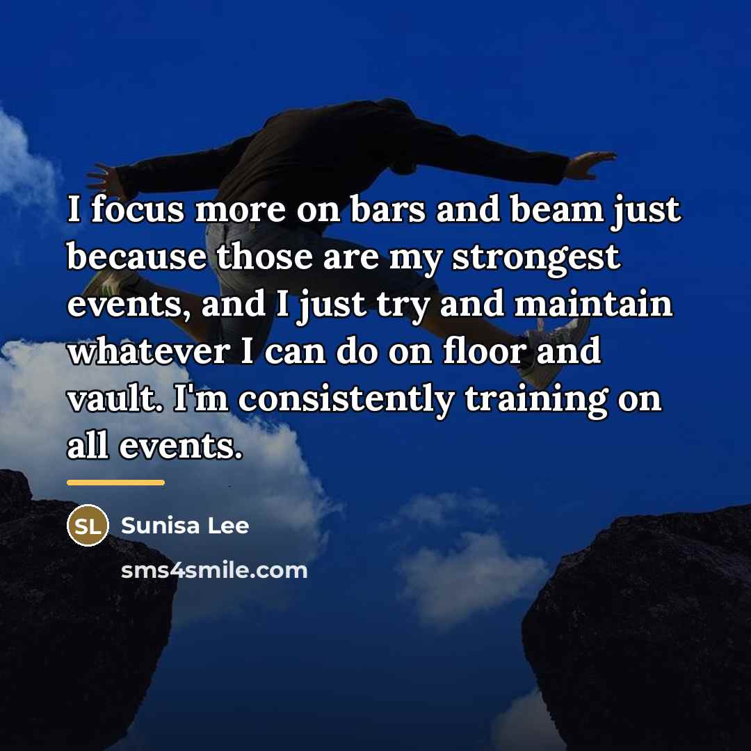 “I focus more on bars and beam just because those…” quote by Sunisa Lee