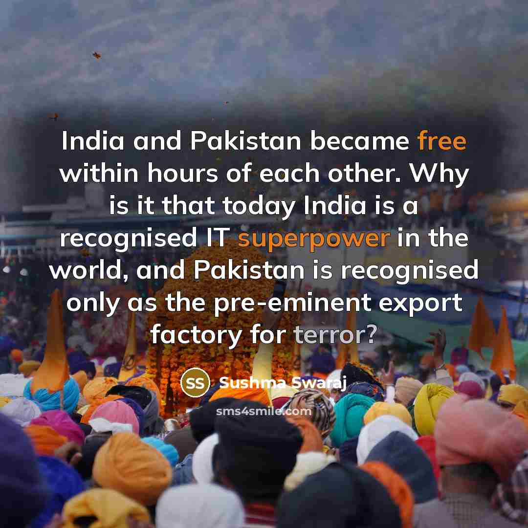 “India and Pakistan became free within hours of each other.…” quote by Sushma Swaraj