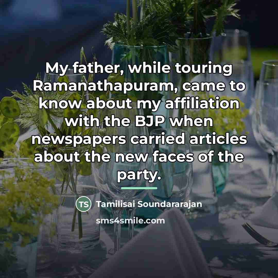 “My father, while touring Ramanathapuram, came to know about my…” quote by Tamilisai Soundararajan