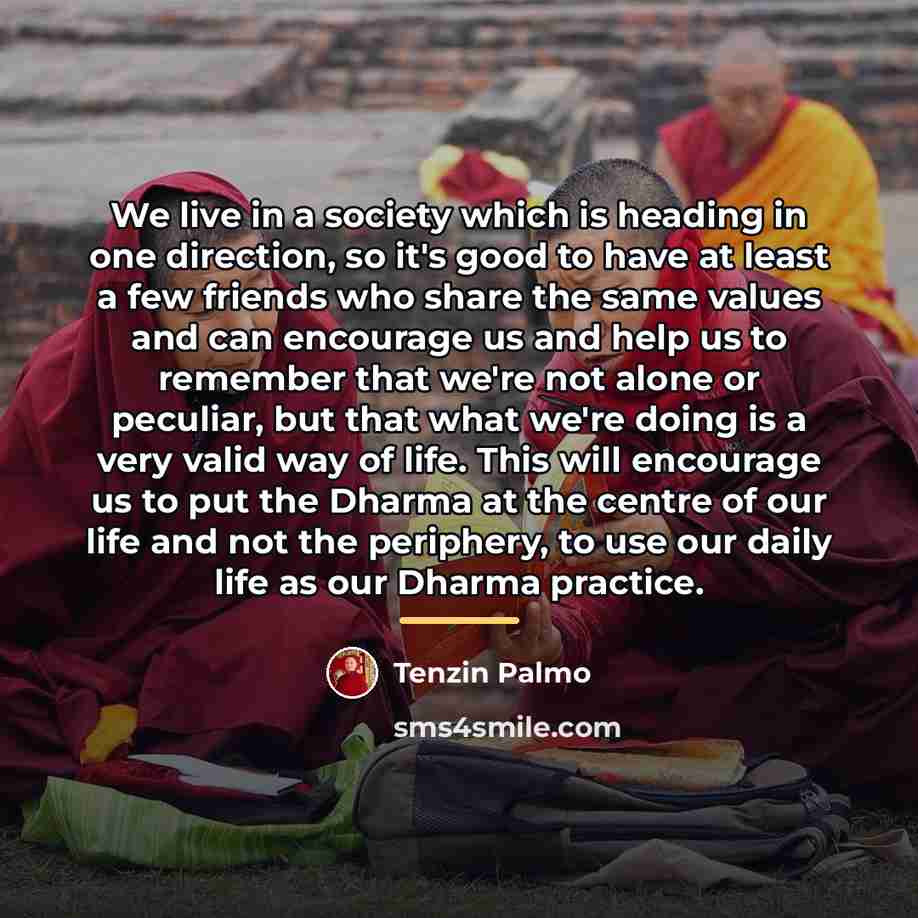 “We live in a society which is heading in one…” quote by Tenzin Palmo