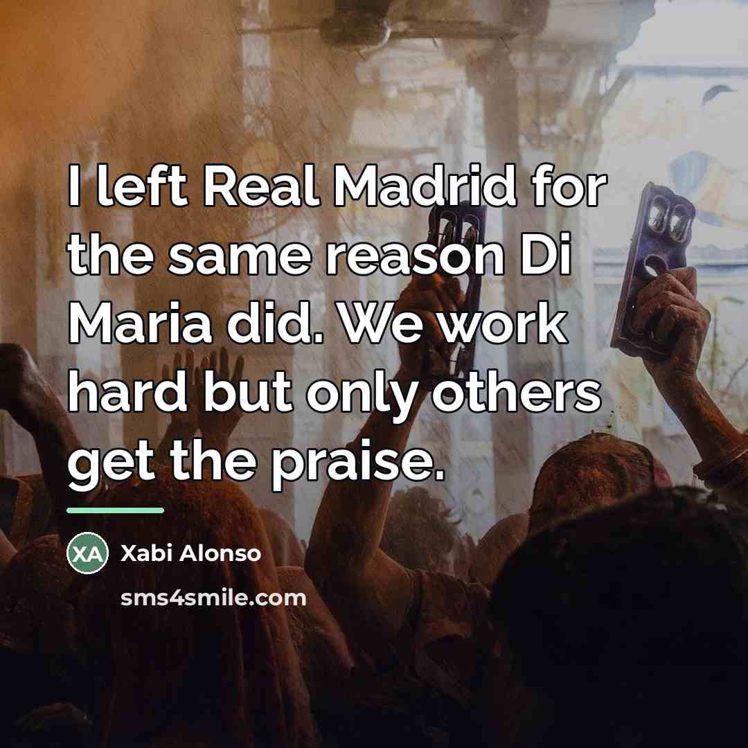 “I left Real Madrid for the same reason Di Maria…” quote by Xabi Alonso