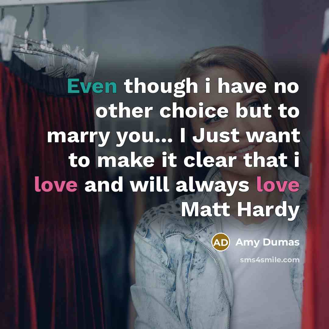 “Even though i have no other choice but to marry…” quote by Amy Dumas