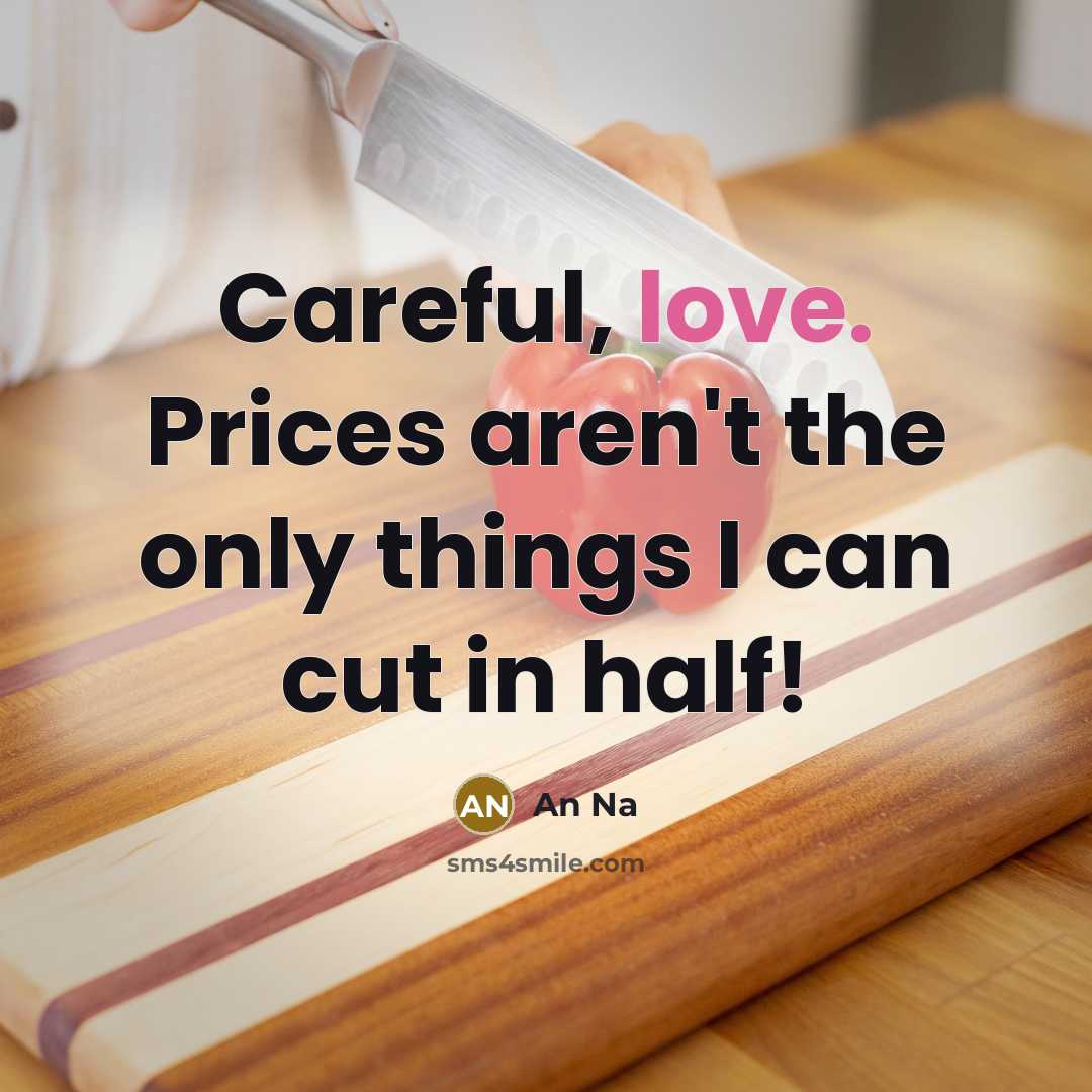 “Careful, love. Prices aren't the only things I can cut…” quote by An Na