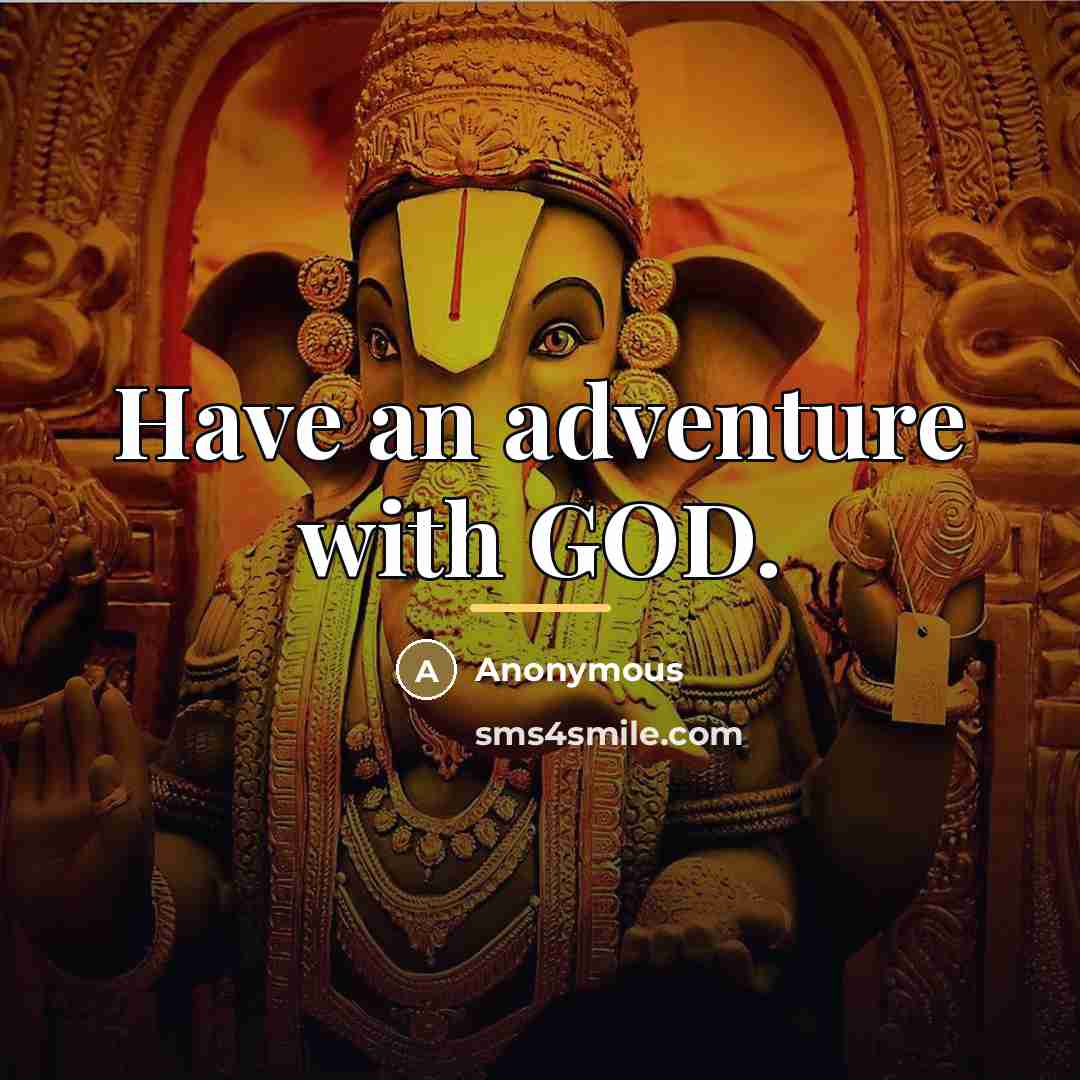 “Have an adventure with GOD.…” quote by Anonymous